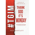 Thank God It's Monday: The Weekend Is Not Enough