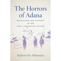 The Horrors of Adana: Revolution and Violence in the Early Twentieth Century
