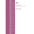 Code of Federal Regulations, Title 42 Public Health 400-413, Revised as of October 1, 2022