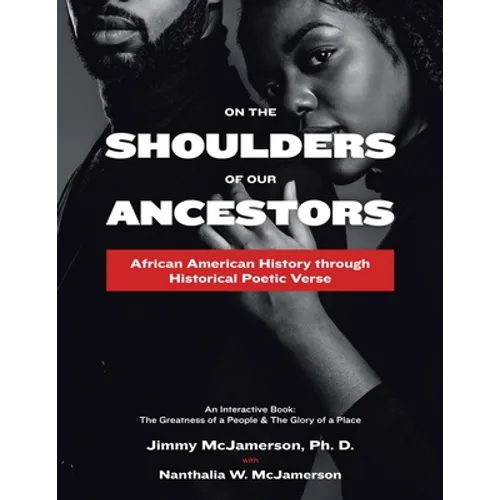 On the Shoulders of Our Ancestors: African American History Through Historical Poetic Verse