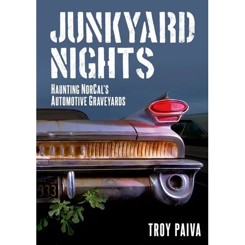 Junkyard Nights: Haunting California's Automotive Graveyards