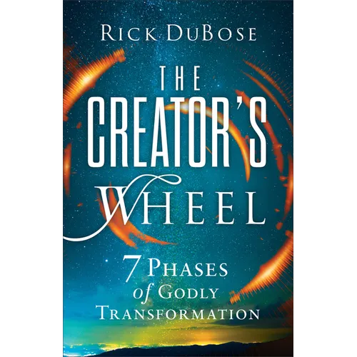The Creator's Wheel: 7 Phases of Godly Transformation
