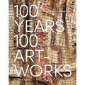 100 Years, 100 Artworks: A History of Modern and Contemporary Art