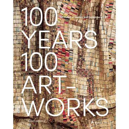100 Years, 100 Artworks: A History of Modern and Contemporary Art