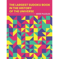 The Largest Sudoku Book in the History of the Universe - 4000 PUZZLES: easy - medium - hard - extreme 4 Difficulty Levels Activity Puzzle Book For Adu
