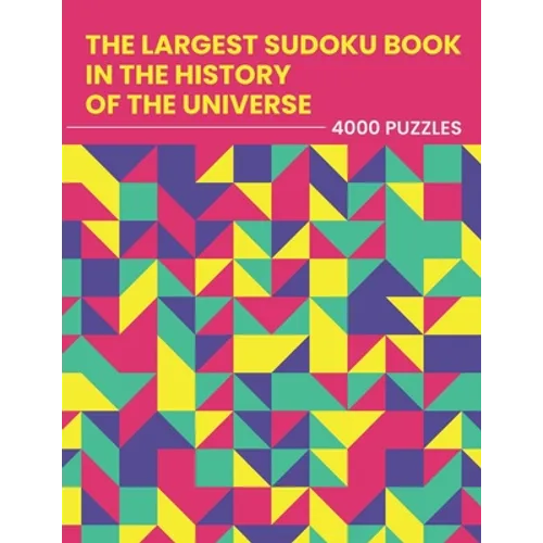 The Largest Sudoku Book in the History of the Universe - 4000 PUZZLES: easy - medium - hard - extreme 4 Difficulty Levels Activity Puzzle Book For Adu