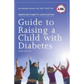 American Diabetes Association Guide to Raising a Child with Diabetes