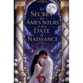 Le Secret des Âmes Soeurs et de la Date de Naissance