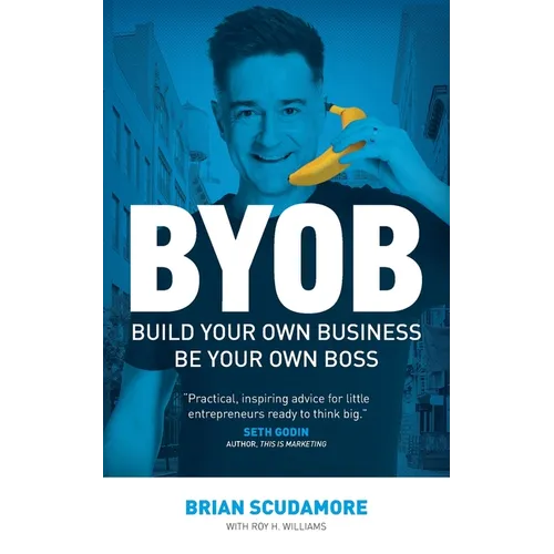 BYOB: Build Your Own Business, Be Your Own Boss