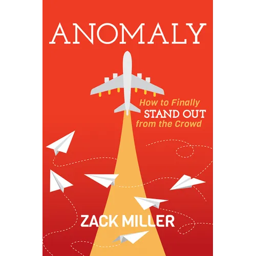 Anomaly: How to Finally Stand Out from the Crowd