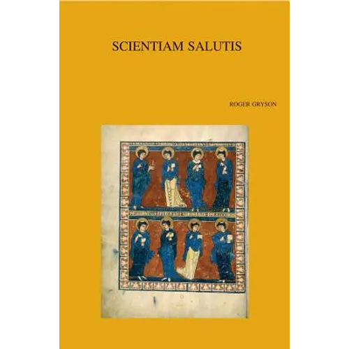Scientiam Salutis: Quarante Annees de Recherches Sur l'Antiquite Chretienne