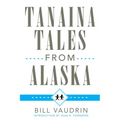 Tanaina Tales from Alaska: Volume 96