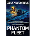 Phantom Fleet: The Hunt for Nazi Submarine U-505 and World War II's Most Daring Heist