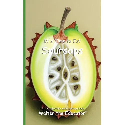 It's Time to Eat Soursops