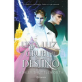 Una Luz Cruel del Destino / A Cruel and Fated Light
