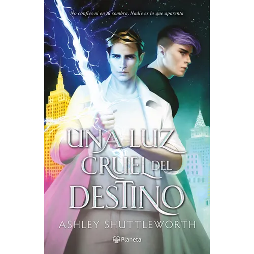 Una Luz Cruel del Destino / A Cruel and Fated Light