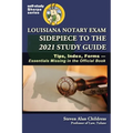 Louisiana Notary Exam Sidepiece to the 2021 Study Guide: Tips, Index, Forms-Essentials Missing in the Official Book