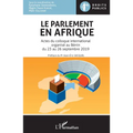 Le parlement en Afrique: Actes du colloque international organisé au Bénin du 23 au 26 septembre 2019