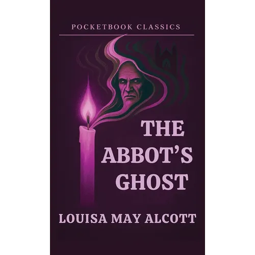 The Abbot's Ghost (Pocketbook Classics Annotated Edition)