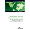 Performances bancaires des pays du Moyen-Orient et de l'Afrique du nord: Modélisation de l'efficience et de la productivité des banques