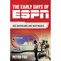 The Early Days of ESPN: 300 Daydreams and Nightmares