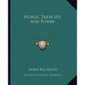 Words, Their Use And Power