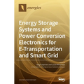 Energy Storage Systems and Power Conversion Electronics for E-Transportation and Smart Grid