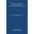 The Presence of the Past: Essays on Memory, Conflict, and Reconciliation (St. James's Studies in World Affairs)