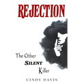 Rejection: The Other Silent Killer