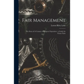 Fair Management: the Story of A Century of Progress Exposition: a Guide for Future Fairs