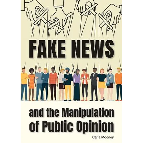 Fake News and the Manipulation of Public Opinion
