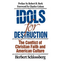 Idols for Destruction: The Conflict of Christian Faith and American Culture