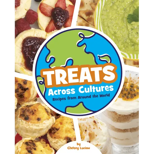 Treats Across Cultures: Recipes from Around the World