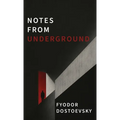 Notes from Underground: A Dark Psychological Novel of Alienation, Resentment, and Self-Destruction