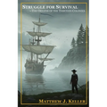 Struggle for Survival: The Origins of the Thirteen Colonies