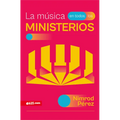 La Música En Todos Los Ministerios (Music Throughout Ministries)