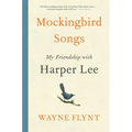 Mockingbird Songs: My Friendship with Harper Lee