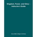 Kingdom, Power, and Glory - Instructor's Guide