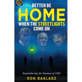 Better Be Home When The Streetlights Come On: Remembering the Summer of 1963
