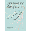 Unravelling Research: The Ethics and Politics of Research in the Social Sciences