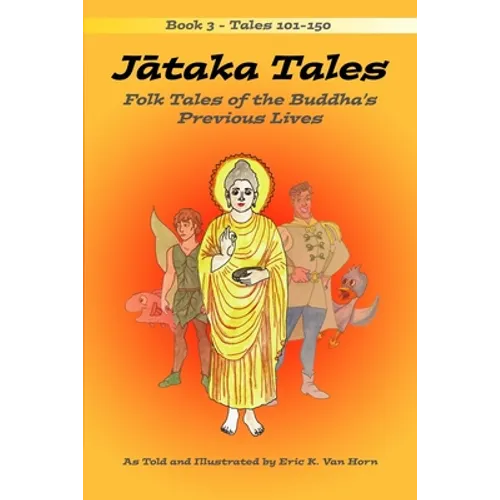 Jātaka Tales: Volume 3: Folk Tales of the Buddha's Previous Lives