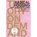 Radical Housing: Art, Struggle, Care