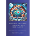 Bewuste Vrouwen Verbinden Zich Met Ekaar: Handleiding Voor de Bewuste Gemeenschap