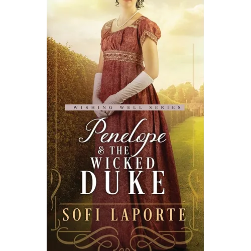 Penelope and the Wicked Duke: Book Four of the Wishing Well Series