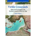 Fertile Crossroads: Elites and Exchange in the Southern Levant's Early Iron Age