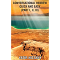 Conversational Hebrew Quick and Easy: Part I, II, III