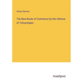 The New Route of Commerce by the Isthmus of Tehuantepec