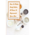 How To Make Body Butter At Home To Rejuvenate Your Skin- 30 Best Homemade Body Butter Recipes: Simple Organic Homemade Body Butter Recipes