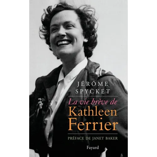 La vie brève de Kathleen Ferrier
