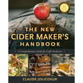 The New Cider Maker's Handbook: A Comprehensive Guide for Craft Producers